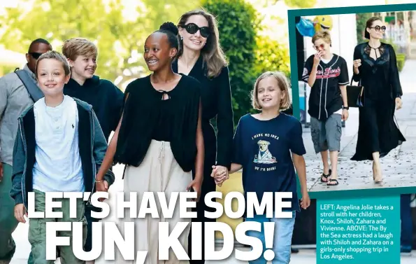  ??  ?? LEFT: Angelina Jolie takes a stroll with her children, Knox, Shiloh, Zahara and Vivienne. ABOVE: The By the Sea actress had a laugh with Shiloh and Zahara on a girls-only shopping trip in Los Angeles.
