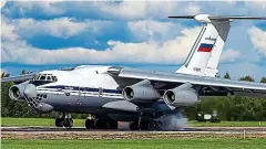  ?? ?? Transport: An Ilyushin II-76 used by Russia’s military