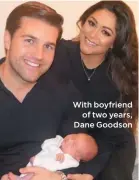  ??  ?? With boyfriend of two years, Dane Goodson