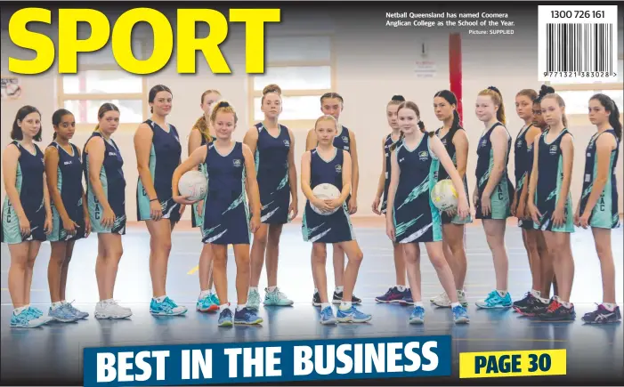  ?? Picture: SUPPLIED ?? Netball Queensland has named Coomera Anglican College as the School of the Year.