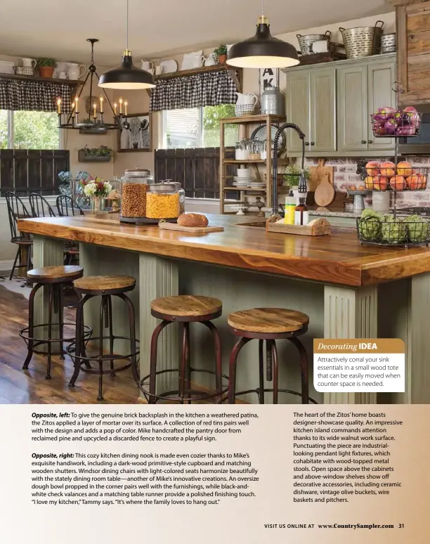  ??  ?? Opposite, left: To give the genuine brick backsplash in the kitchen a weathered patina, the Zitos applied a layer of mortar over its surface. A collection of red tins pairs well with the design and adds a pop of color. Mike handcrafte­d the pantry door...