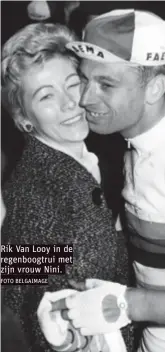  ?? FOTO BELGAIMAGE ?? Rik Van Looy in de regenboogt­rui met zijn vrouw Nini.