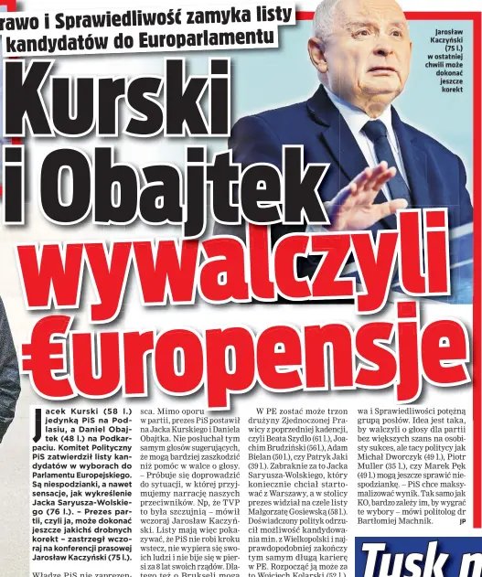  ?? ?? Jarosław Kaczyński (75 l.) w ostatniej chwili może dokonać jeszcze korekt