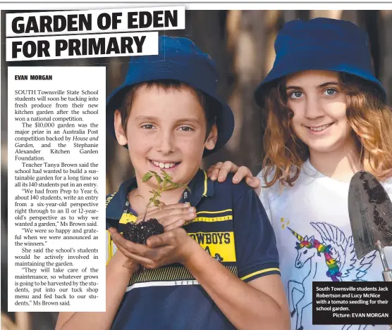  ??  ?? South Townsville students Jack Robertson and Lucy Mcnice with a tomato seedling for their school garden.
Picture: EVAN MORGAN