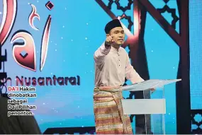  ??  ?? DA’I Hakim dinobatkan sebagai Da’i Pilihan penonton.