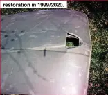  ??  ?? restoratio­n in 1999/2020.