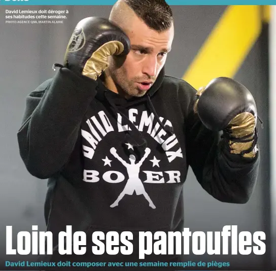  ??  ?? David Lemieux doit déroger à ses habitudes cette semaine.