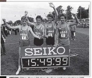  ?? ?? GREATS: O’Mara, Marcus O’Sullivan, Ray Flynn and Eamon Coghlan in 1985 (above) and (main) O’Mara competing in the Mobil TAC event in 1989 in the US