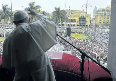  ?? L’OSSERVATOR­E ROMANO/POOL PHOTO VIA AP ?? Pope Francis recites the Angelus prayer in the Plaza de Armas of Lima, Peru, Sunday.