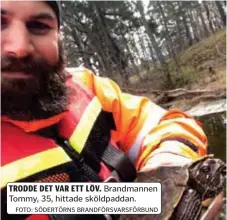  ?? FOTO: SÖDERTÖRNS BRANDFÖRSV­ARSFÖRBUND ?? Brandmanne­n Tommy, 35, hittade sköldpadda­n.