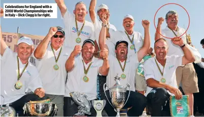  ??  ?? Celebratio­ns for England with a 2008 World Championsh­ips win in Italy – Dick Clegg is far right.