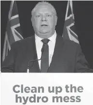  ?? STAN BEHAL / POSTMEDIA NEWS FILES ?? Ontario Premier Doug Ford has yet to deliver on his promise to help lower hydro rates for consumers.