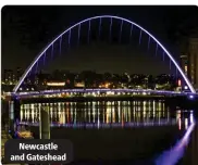  ?? ?? Newcastle and Gateshead