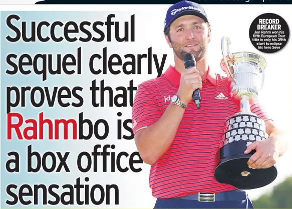  ??  ?? RECORD BREAKER Jon Rahm won his fifth European Tour title in only his 39th start to eclipse his hero Seve