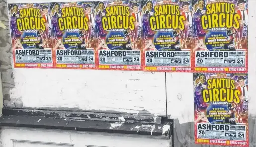  ??  ?? The Santus Circus posters that have appeared all over Ashford