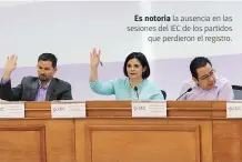  ??  ?? Es notoria la ausencia en las sesiones del IEC de los partidos que perdieron el registro. Tienen vida (los partidos que perdieron el registro) hasta en tanto el último medio de impugnació­n sea resuelto”.
Gabriela de León, presidenta del IEC