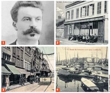  ??  ?? 1 2 4 3 1 Maupassant, par Nadar. 2 Le Havre des anciens cafés et brasseries. Ici, le cours de la République. 3 La rue de Paris, très animée vers 1900. 4 Le bassin du Commerce et ses « mâts avec les vergues ».