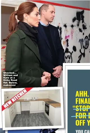  ??  ?? Shocked... William and Kate at a Kirby Road flat. Below, makeover NEWKITCHEN
Unhealthy...kitchen as seen by the royal pair last year