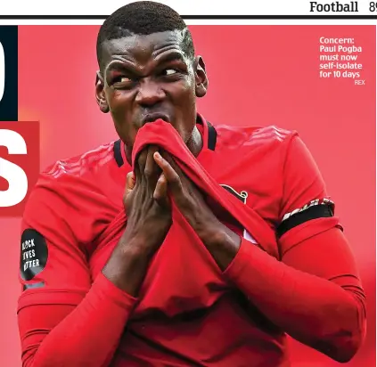  ?? REX ?? Concern: Paul Pogba must now self-isolate for 10 days