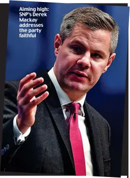  ??  ?? Aiming high: SNP’s Derek Mackay addresses the party faithful