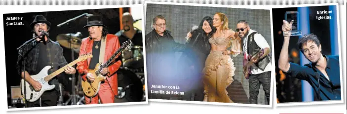  ??  ?? Juanes y Santana. Jennifer con la familia de Selena Enrique Iglesias.