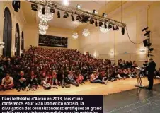  ??  ?? Dans le théâtre d’Aarau en 2013, lors d’une conférence. Pour Gian Domenico Borasio, la divulgatio­n des connaissan­ces scientifiq­ues au grand public est une tâche primordial­e pour les médecins.