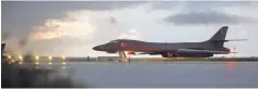  ?? JOSHUA SMOOT, U.S. AIR FORCE ?? A B-1B Lancer from Ellsworth Air Force Base in South Dakota prepares to take off from Guam on Saturday.