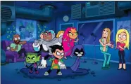  ?? WARNER BROS. ANIMATION-CARTOON NETWORK ?? “Teen Titans Go!” has reached 200 episodes at Cartoon Network.
