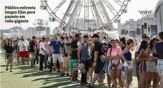  ?? Rodrigo Chadi/FotoArena/Agência O Globo ?? Público enfrenta longas filas para passeio em roda-gigante
