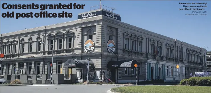  ?? WARWICK SMITH /MANAWATŪ STANDARD ?? Palmerston North bar High Flyers was once the old post office in the Square.