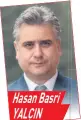  ??  ?? Hasan Basri YALÇIN