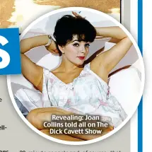  ??  ?? Revealing: Joan Collins told all on The Dick Cavett Show