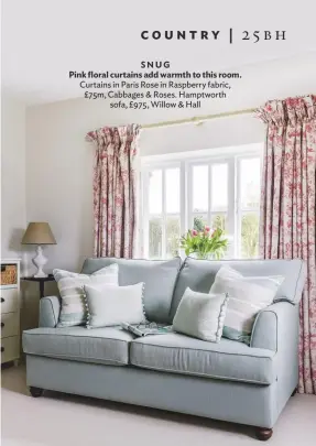  ??  ?? SNUG
Pink floral curtains add warmth to this room. Curtains in Paris Rose in Raspberry fabric, £75m, Cabbages & Roses. Hamptworth sofa, £975, Willow & Hall