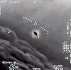  ?? Department of Defense via The New York Times ?? This 2004 encounter between two Navy fighter jets and a UFO is one of many U.S. encounters with unidentifi­ed flying objects — and we may be about to learn much more about them.