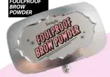  ??  ?? BENEFIT FOOLPROOF BROW POWDER