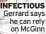  ?? ?? INFECTIOUS Gerrard says he can rely on Mcginn