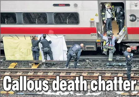  ??  ?? GRIM SCENE: First responders hang sheets to hide the body of a teen who committed suicide beneath a train in The Bronx. A train employee delayed by the tragedy was heard on an open mike ripping the victim, sparking this tweet (below).