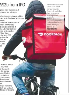  ??  ?? San Francisco-based DoorDash, which competes with GrubHub and Uber Eats, operates a leading online platform connecting people ordering food with those willing to deliver it. – REUTERSPIX