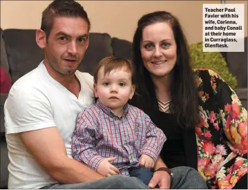  ??  ?? Teacher Paul Favier with his wife, Corinna, and baby Conall at their home in Curraglass, Glenflesk.