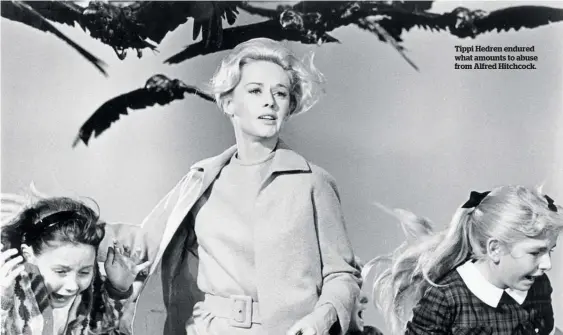  ??  ?? Tippi Hedren endured what amounts to abuse from Alfred Hitchcock.