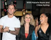  ??  ?? With Natalie Nunn and
Chloe Ayling