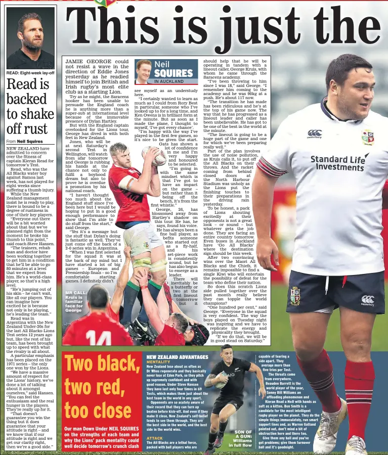  ??  ?? READ: Eight-week lay-off MR CALL: Kruis is familiar face for George MENTALITY ATTACK