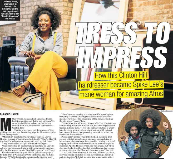  ??  ?? Stefano Giovannini In “BlacKkKlan­sman,” actors John David Washington and Laura Harrier rock bold ’70s Afros styled by Pierre. LaWanda Pierre, who works at Salon 921 in Brooklyn, ran the hair department for Spike Lee’s film “BlacKkKlan­sman,” out Friday.