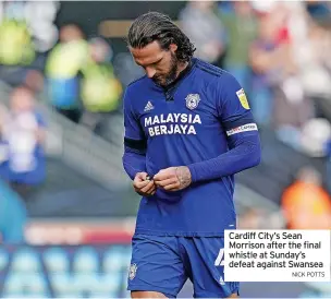  ?? NICK POTTS ?? Cardiff City’s Sean Morrison after the final whistle at Sunday’s defeat against Swansea