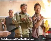  ?? ?? Seth Rogen and Paul Rudd for Lay’s