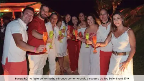  ??  ?? Equipe RCI na festa do Vermelho e Branco comemorand­o o sucesso do Top Seller Event 2019