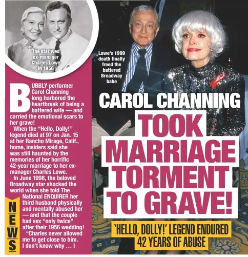  ??  ?? The star wed ex-manager Charles Lowein 1956 Lowe’s 1999 death finally freed the battered Broadwayba­be