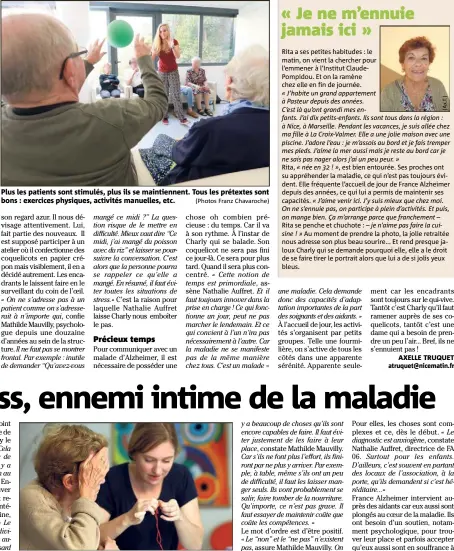  ?? (Photos Franz Chavaroche) ?? Plus les patients sont stimulés, plus ils se maintienne­nt. Tous les prétextes sont bons : exercices physiques, activités manuelles, etc. Même une situation banale peut devenir difficile pour un patient lorsqu’il est déstabilis­é.