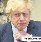  ??  ?? > Boris Johnson