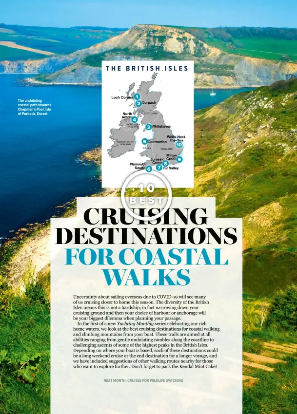  ??  ?? The undulating coastal path towards Chapman’s Pool, Isle of Purbeck, Dorset
NEXT MONTH: CRUISES FOR WILDLIFE WATCHING